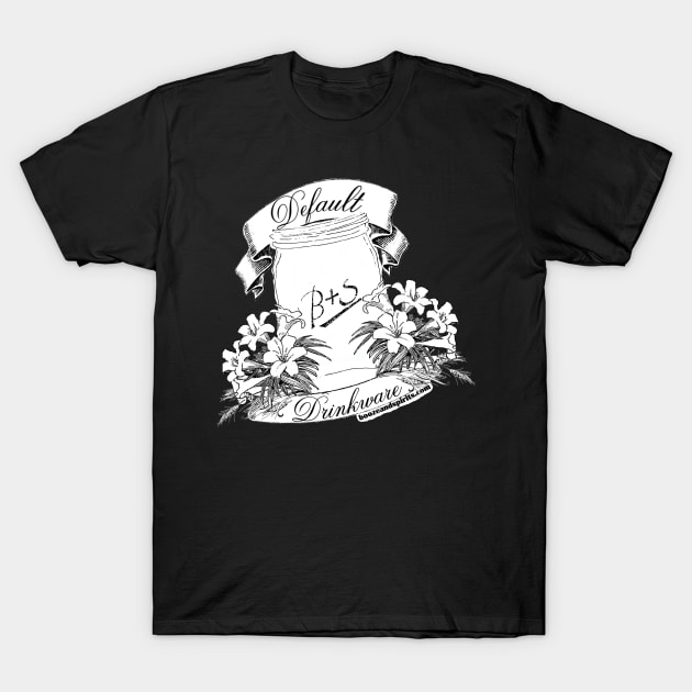 Default Drinkware T-Shirt by Booze + Spirits Podcast